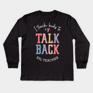 ESL Teacher - ESOL Second Language Teacher Kids Long Sleeve T-Shirt